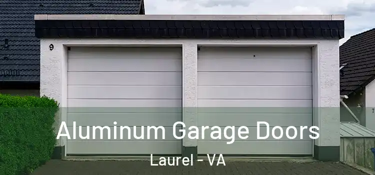  Aluminum Garage Doors Laurel - VA