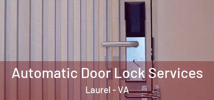 Automatic Door Lock Services Laurel - VA