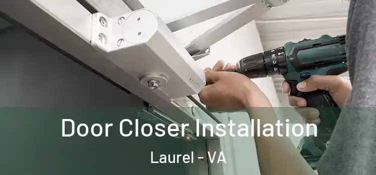 Door Closer Installation Laurel - VA