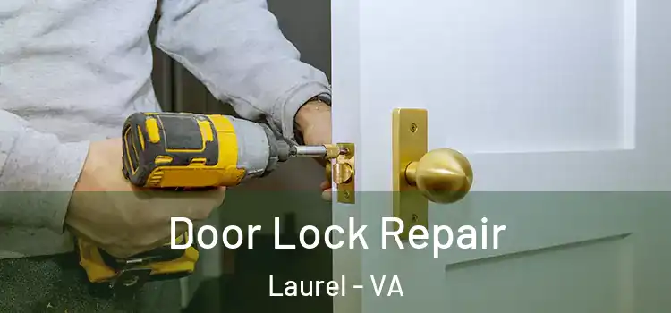 Door Lock Repair Laurel - VA