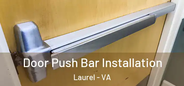 Door Push Bar Installation Laurel - VA