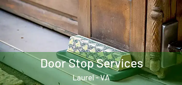 Door Stop Services Laurel - VA