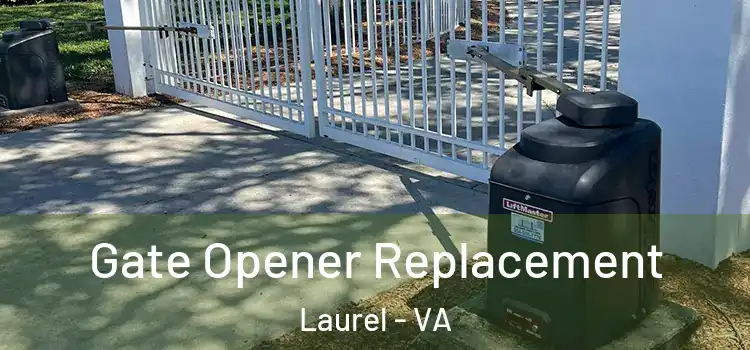 Gate Opener Replacement Laurel - VA