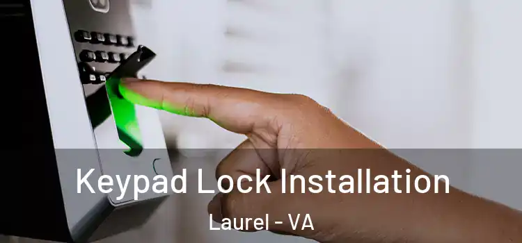Keypad Lock Installation Laurel - VA
