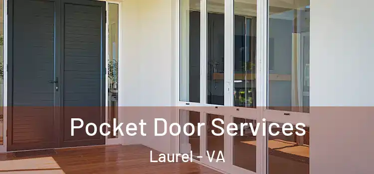Pocket Door Services Laurel - VA