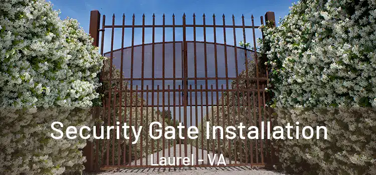 Security Gate Installation Laurel - VA