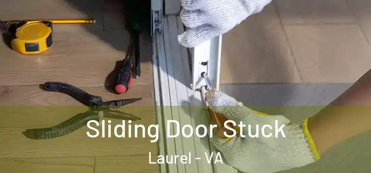 Sliding Door Stuck Laurel - VA