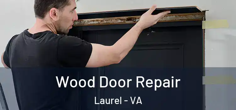 Wood Door Repair Laurel - VA